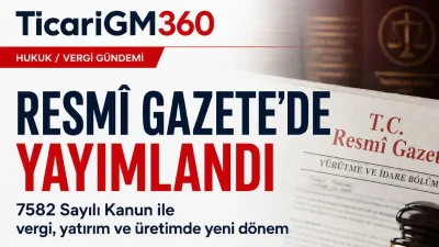 4 Haziran 2026 tarihli Resmî Gazete’de yayımlanan 7582 sayılı Kanun;