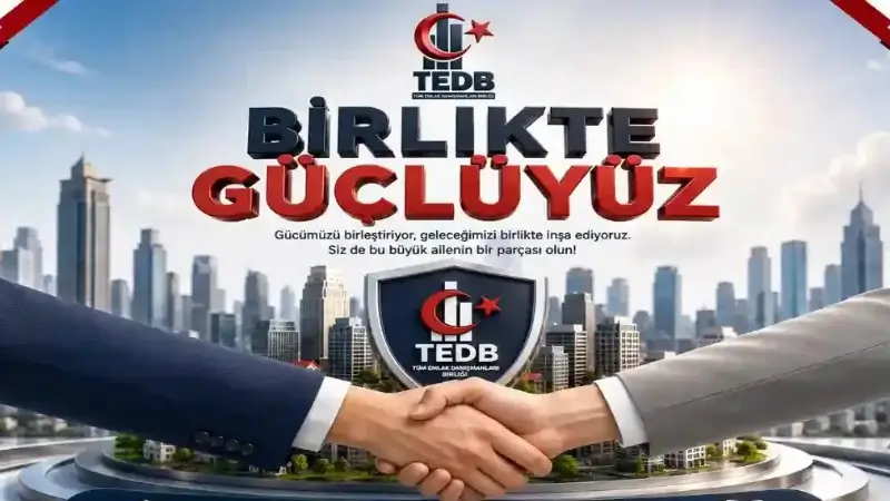 TEDB, gayrimenkul sektöründeki profesyonellere birlik çağrısı yaptı. Güçlü temsil, eğitim