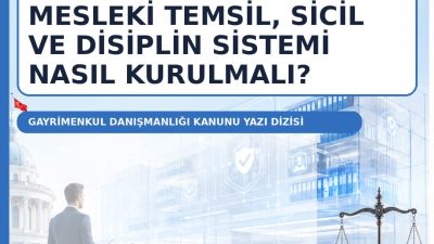 Gayrimenkul mesleğinin dağınık temsil yapısını, kişisel kamu sicilini, bağımsız disiplin